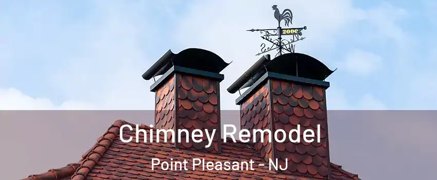  Chimney Remodel Point Pleasant - NJ