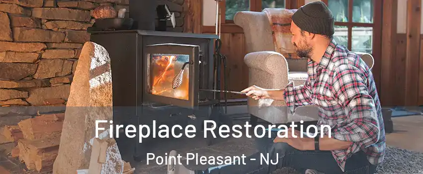  Fireplace Restoration Point Pleasant - NJ