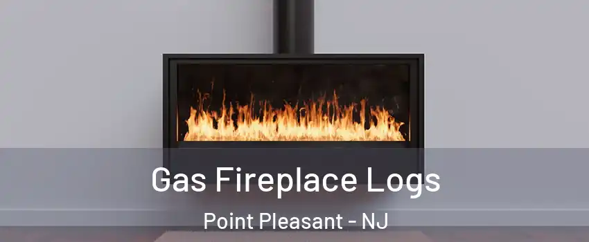  Gas Fireplace Logs Point Pleasant - NJ