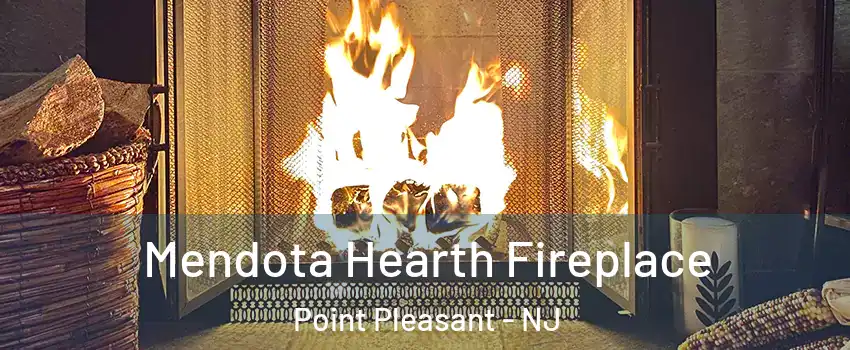  Mendota Hearth Fireplace Point Pleasant - NJ