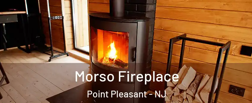  Morso Fireplace Point Pleasant - NJ